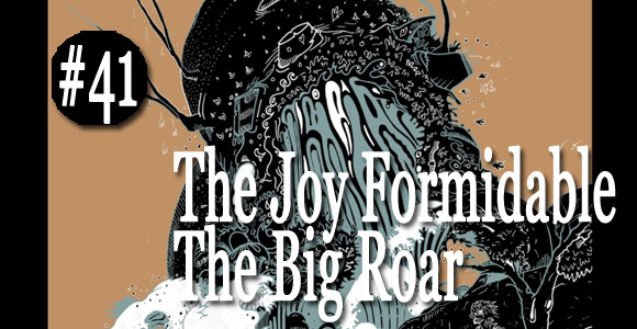 the joy formidable - big roar