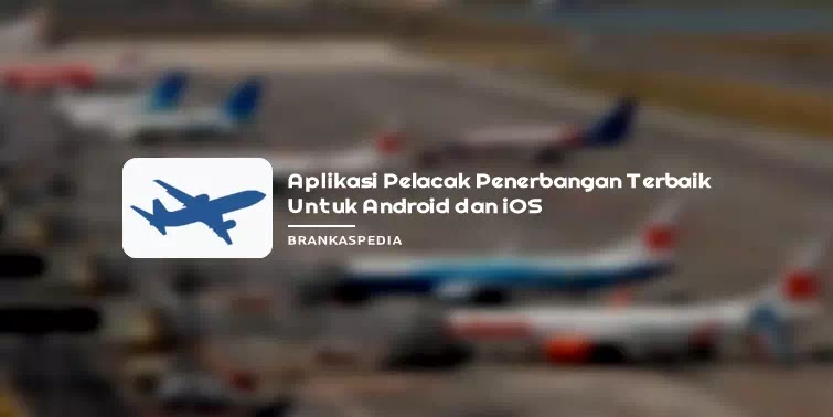 Aplikasi Pelacak Penerbangan Pesawat