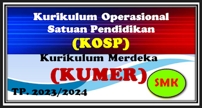 Beberapa Contoh KOSP Kurikulum Merdeka Jenjang SMK TP. 2023/2024