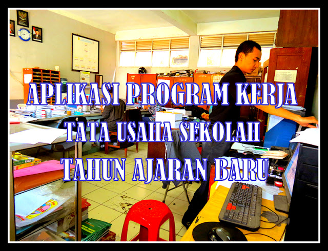 Aplikasi Program Kerja Tata Usaha Sekolah Versi 2018 Sesuai Juknis