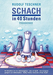 Schach in 40 Stunden: 7. von Raymund Stolze durchgesehene und aktualisierte Ausgabe für Anfänger und Aufsteiger. (Praxis Schach, Band 10)