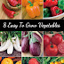 8 Easy to Grow Vegetables #Organic_Gardening