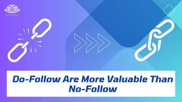 Do-Follow Are More Valuable Than No-Follow