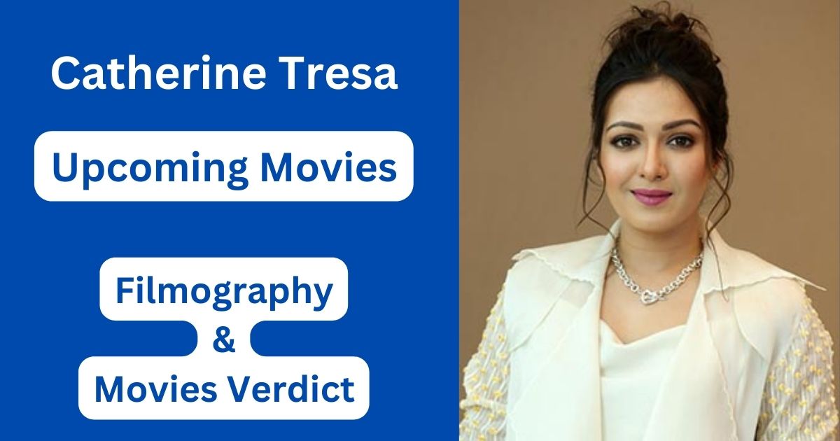 Catherine Tresa Upcoming Movies, Filmography, Hit or Flop List