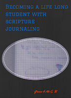 Becoming a life long student with scripture journaling