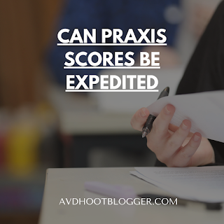 Breaking News: Expedited Praxis Scores Now Available! Here's How to Get Them!