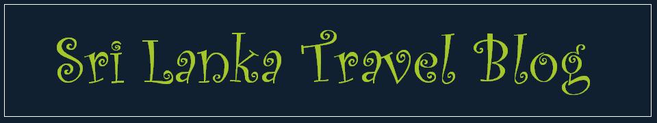 Sri Lanka Travel Blog | Travel News, Hotels, Photos, Wild Life, Holidays