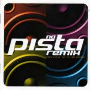 Na Pista Remix - Para Ouvir No Volume Máximo 2006