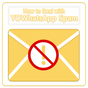 How to Deal with YOWhatsApp Spam