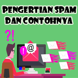 Pengertian Spam dan Contohnya