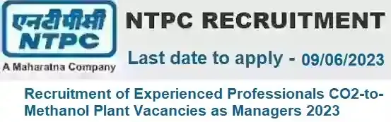 NTPC Professional CO2 to Methanol Plant Vacancy Recruitment 2023