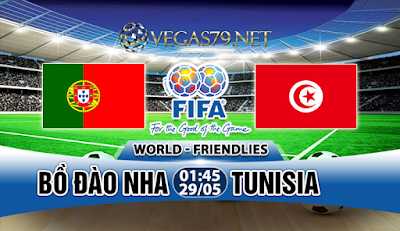 Nhận định bóng đá Bồ Đào Nha vs Tunisia, 01h45 ngày 29/5