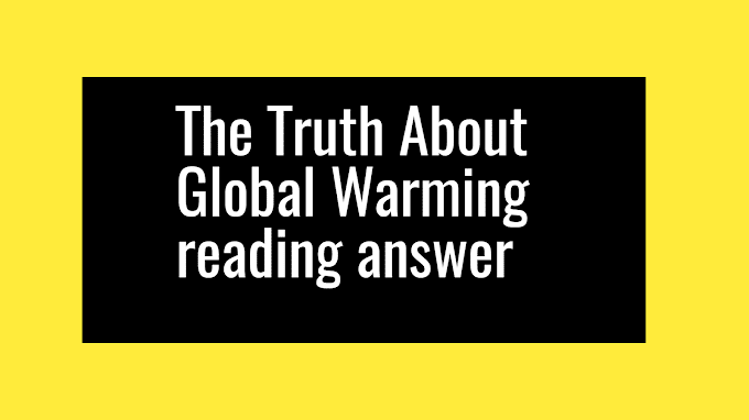 The Truth About Global Warming reading answer