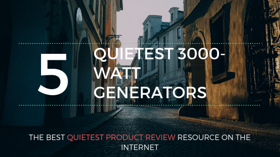 quietest 3000 watt generators 2019