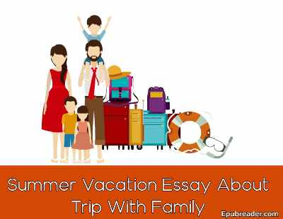 Summer Vacation Essay About Trip With Family