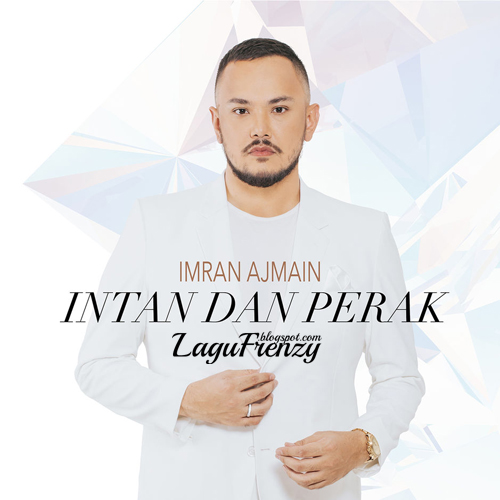 Download Lagu Imran Ajmain - Intan Dan Perak