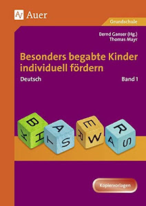 Begabte Kinder individuell fördern, Deutsch Band 1: Mit Kopiervorlagen (1. bis 4. Klasse) (Begabte Kinder fördern)