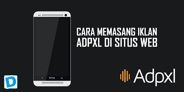 Cara Memasang Iklan AdPxl di Blog atau Wordpress