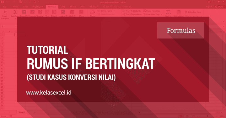 Rumus IF Bertingkat Pada Microsoft Excel Untuk Konversi Nilai Raport