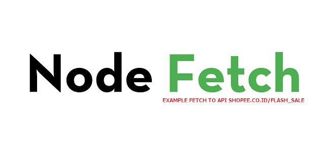 Fetch API dengan Node Fetch di Node Js