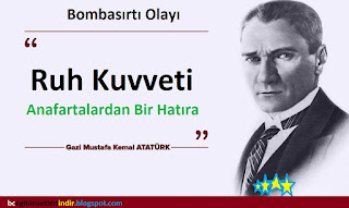 Ruh Kuvveti - Anafartalardan Bir Hatıra - Bombasırtı Olayı  Atatürk'ün Din ve Laiklikle İlgili Söylediği Sözler - Atatürk Köşesi