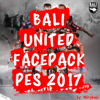 PES 2017 Facepack Bali United 2019 by Mirukuu