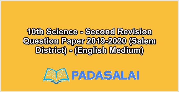 10th Science - Second Revision Question Paper 2019-2020 (Salem District) - (English Medium)
