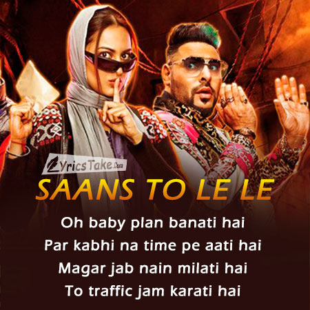 Saans To Le Le Lyrics – Khandaani Shafakhana