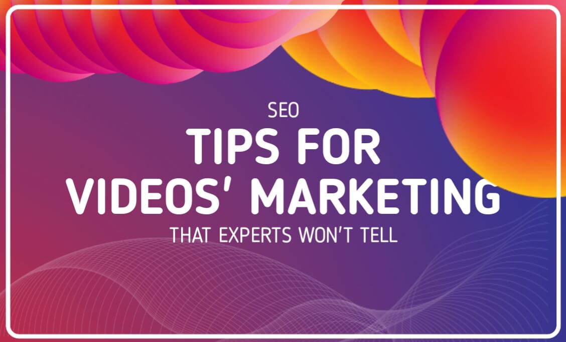 SEO TIPS FOR VIDEOS' MARKETING THAT EXPERTS WON'T TELL