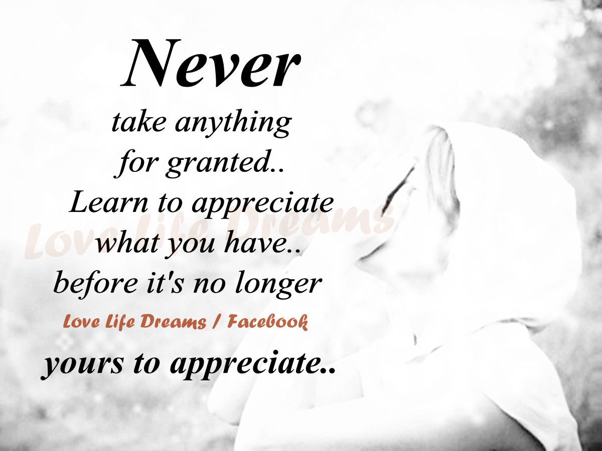 Love Life Dreams: Never take anything for granted...