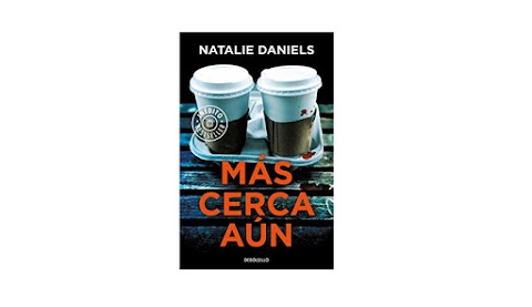 «Más cerca aún» de Natalie Daniels (Random House)