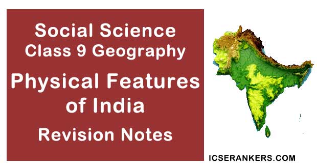 NCERT Notes for Class 9 Social Science Geography Chapter 2 Physical Features of India