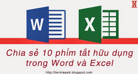 Chia sẻ 10 phím tắt hữu dụng trong Word và Excel giúp bạn làm việc nhanh hơn