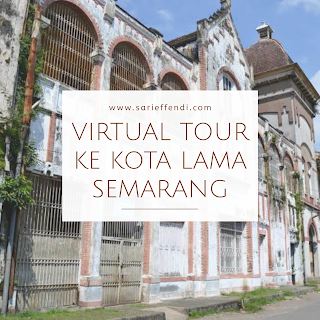 Virtual tour ke kota lama Semarang