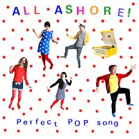  All Ashore! - Perfect Pop Song 