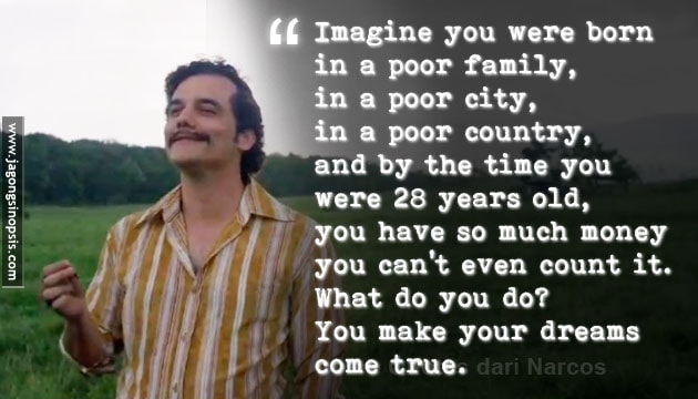 10 Quote Fenomenal Dari Narcos ~ Jagongbakarrr  Sinopsis 