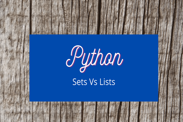 Sets Vs Lists Python Programmer Tips