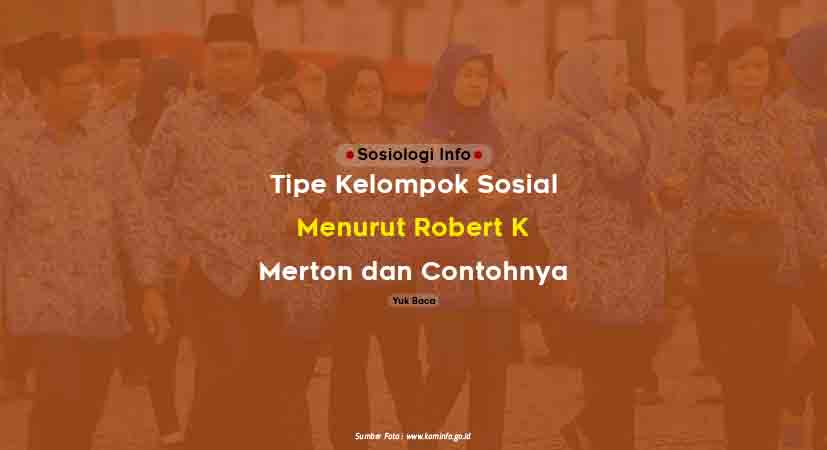 Tipe Kelompok Sosial Menurut Robert K Merton dan Contohnya