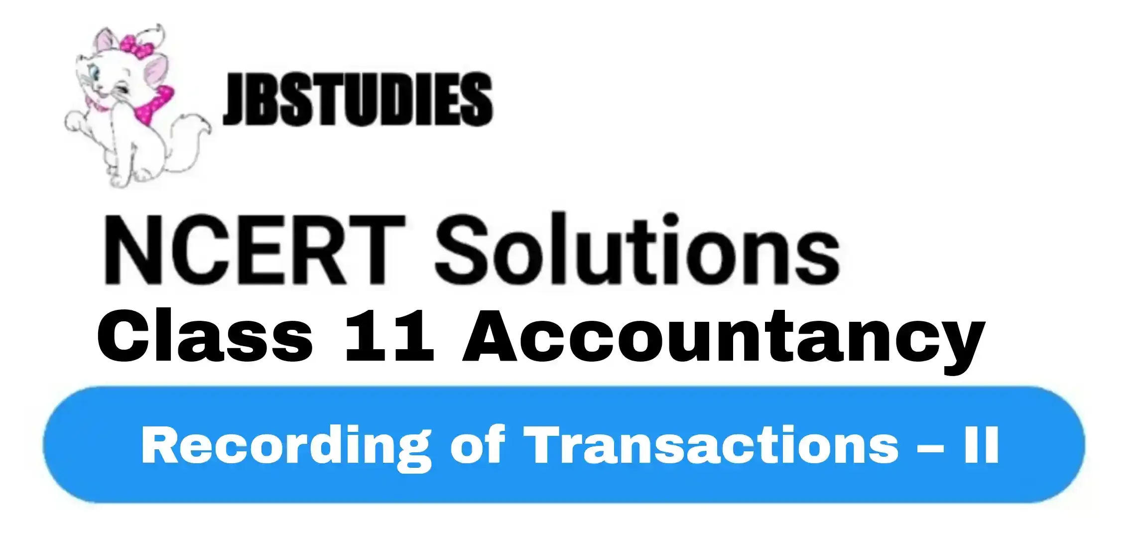 Solutions Class 11 Accountancy Chapter -4 (Recording of Transactions-II)