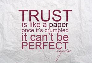 Trust is like a paper- Trust Quotes