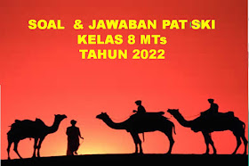 Soal Dan Jawaban PAT SKI Kelas 8 MTs Sesuai KMA 183 Tahun 2022