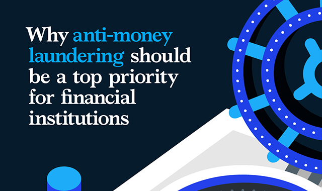 Why Anti-Money Laundering Should Be a Top Priority for Financial Institutions 