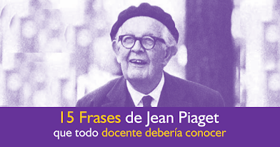 Frases de Jean Piaget que todo docente debería conocer