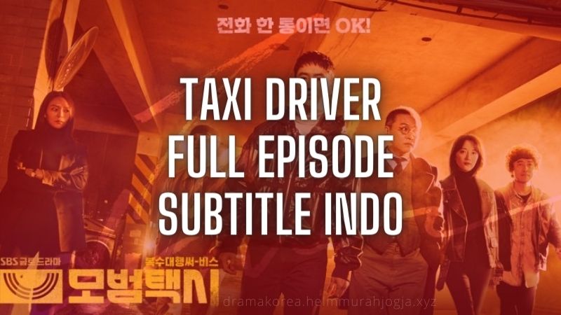 Taxi Driver Full Episode Subtitle Indonesia