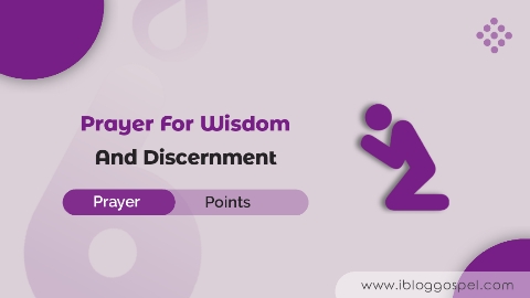 Prayers For Wisdom And Discernment