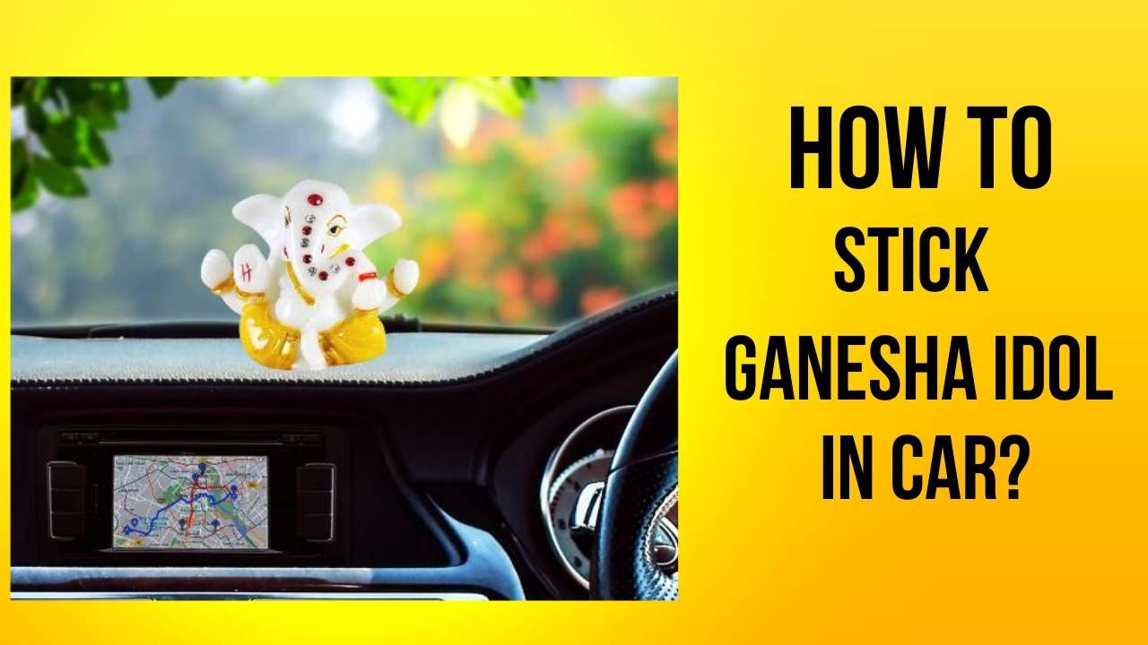 How to Stick Ganesha Idol in Car?