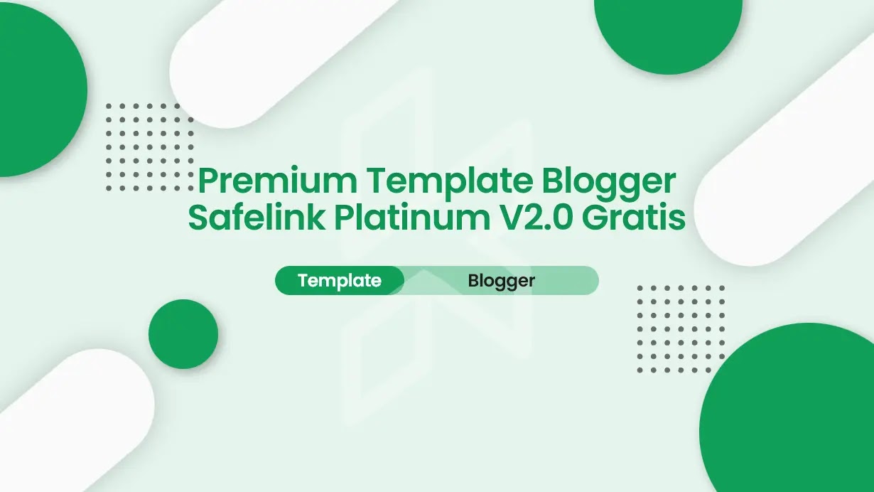 Download Gratis Premium Template Blogger Safelink Platinum V2.0 Aman untuk Adsense