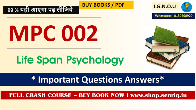 MPC 002 Life Span Psychology Important Questions / Guess Papers