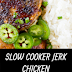 SLOW COOKER JERK CHICKEN