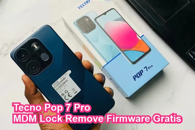 Tecno Pop 7 Pro MDM Lock Remove Firmware Gratis